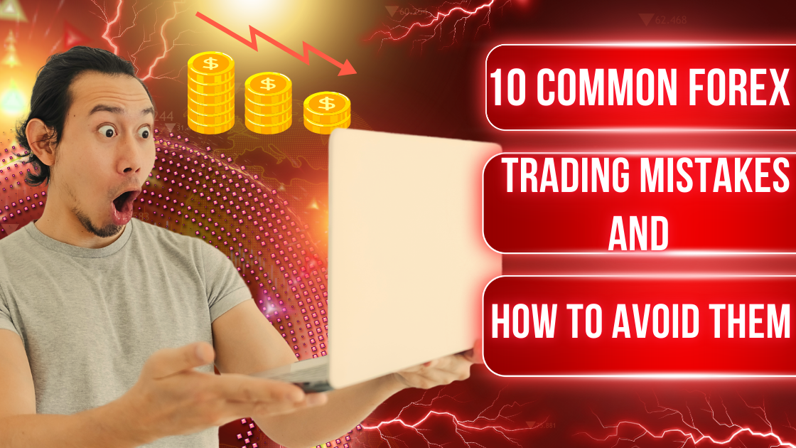 10 Common Forex Trading Mistakes & How to Avoid Them - XtremeMarkets